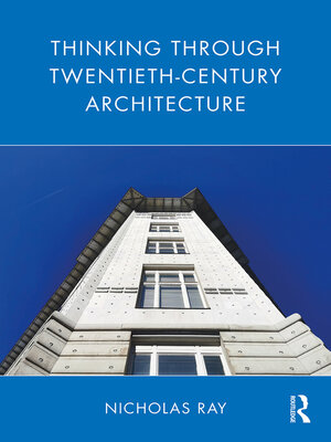cover image of Thinking Through Twentieth-Century Architecture
